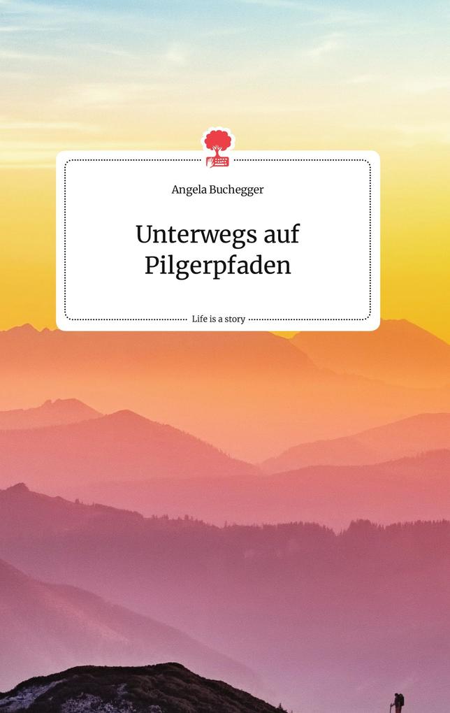 Image of Unterwegs auf Pilgerpfaden. Life is a Story - story.one