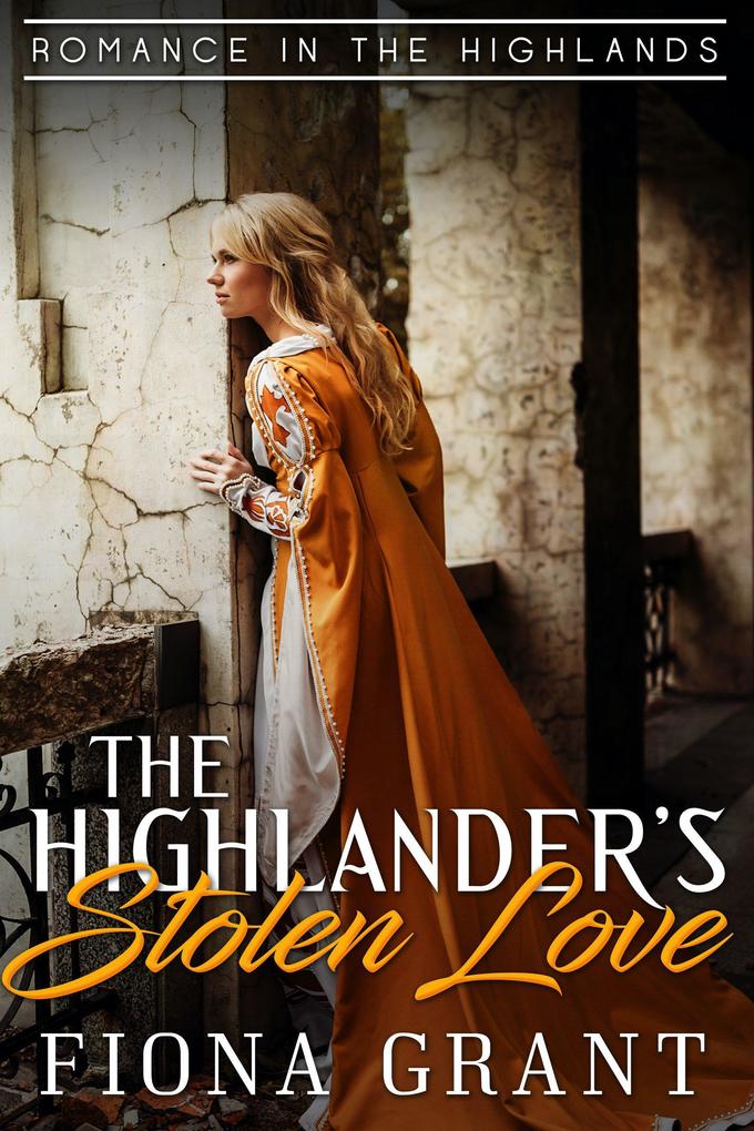 The Highlander‘s Stolen Love (Romance in the Highlands #3)
