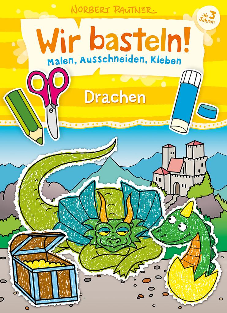 Image of Wir basteln! - Malen Ausschneiden Kleben - Drachen