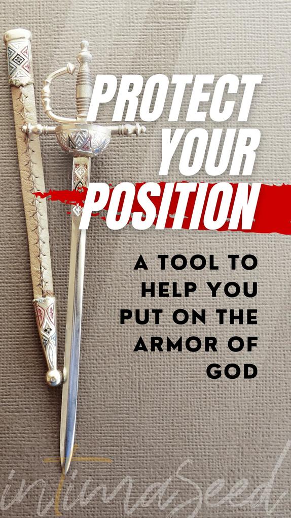 Protect Your Position: A Tool to Help You Put on The Armor of God