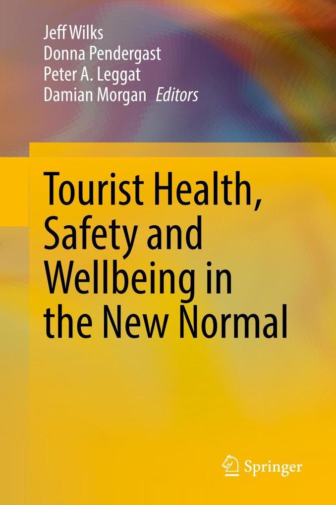 Tourist Health Safety and Wellbeing in the New Normal