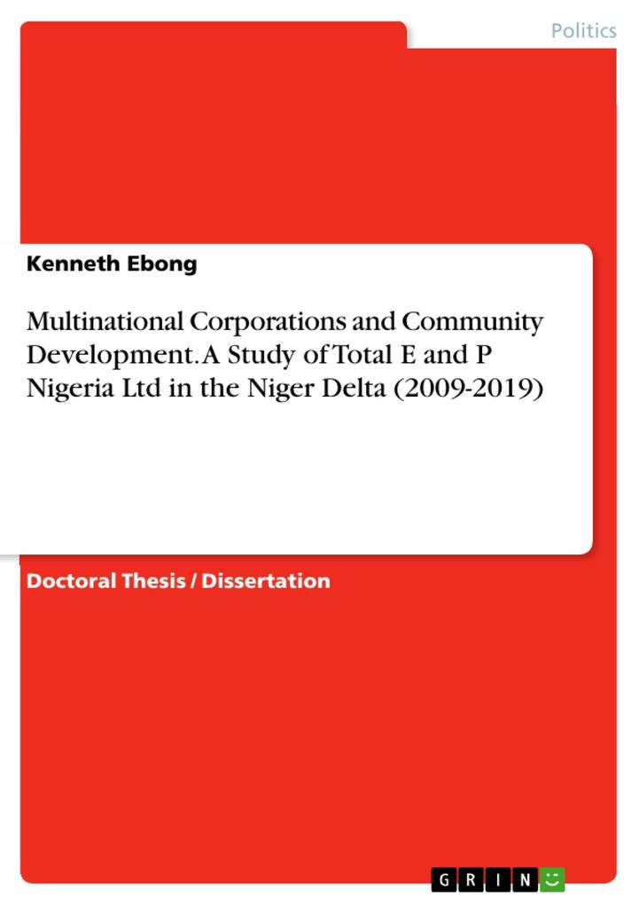 Multinational Corporations and Community Development. A Study of Total E and P Nigeria Ltd in the Niger Delta (2009-2019)