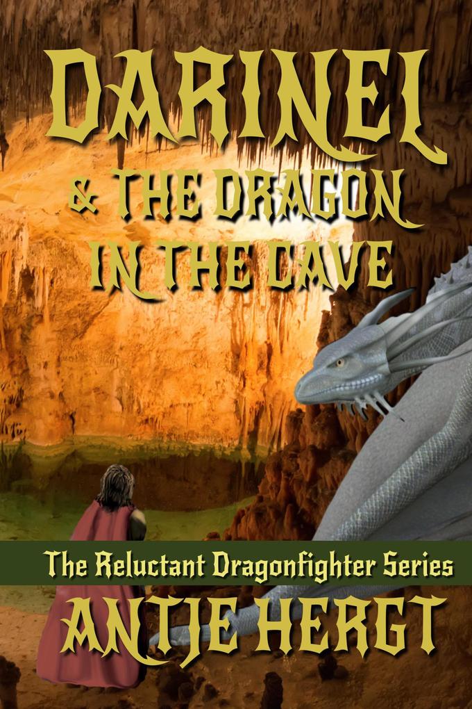 Darinel & the Dragon in the Cave (The Reluctant Dragonhunter Series #3)