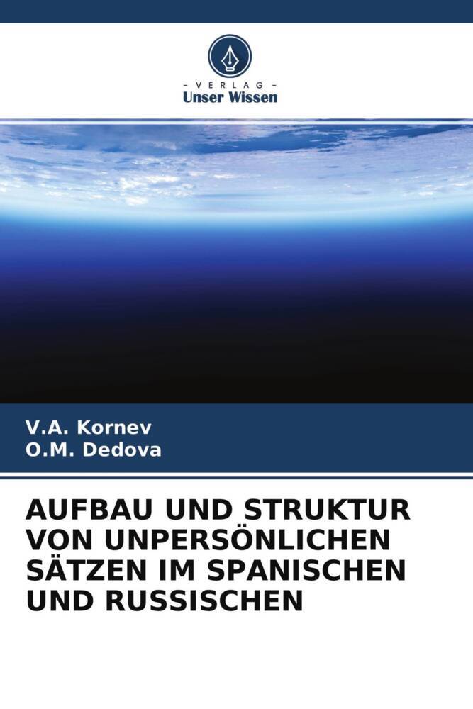 AUFBAU UND STRUKTUR VON UNPERSÖNLICHEN SÄTZEN IM SPANISCHEN UND RUSSISCHEN