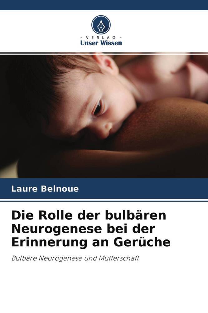 Die Rolle der bulbären Neurogenese bei der Erinnerung an Gerüche