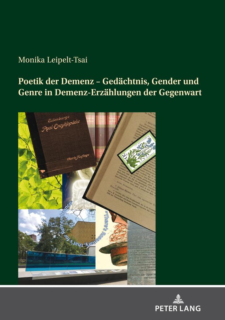 Poetik der Demenz Gedächtnis Gender und Genre in Demenz-Erzählungen der Gegenwart