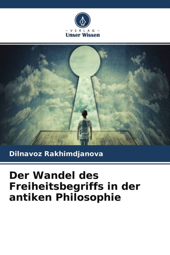 Der Wandel des Freiheitsbegriffs in der antiken Philosophie