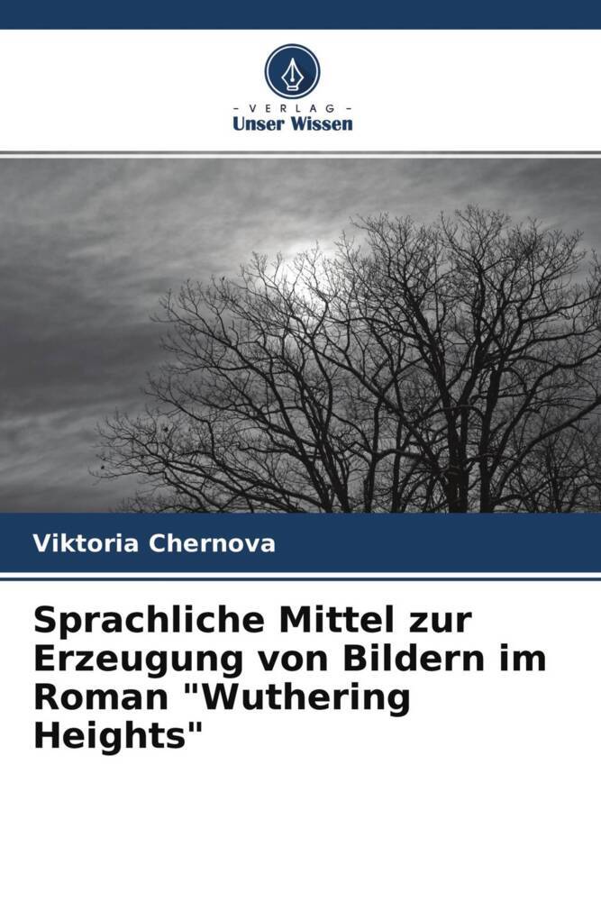 Sprachliche Mittel zur Erzeugung von Bildern im Roman 'Wuthering Heights'