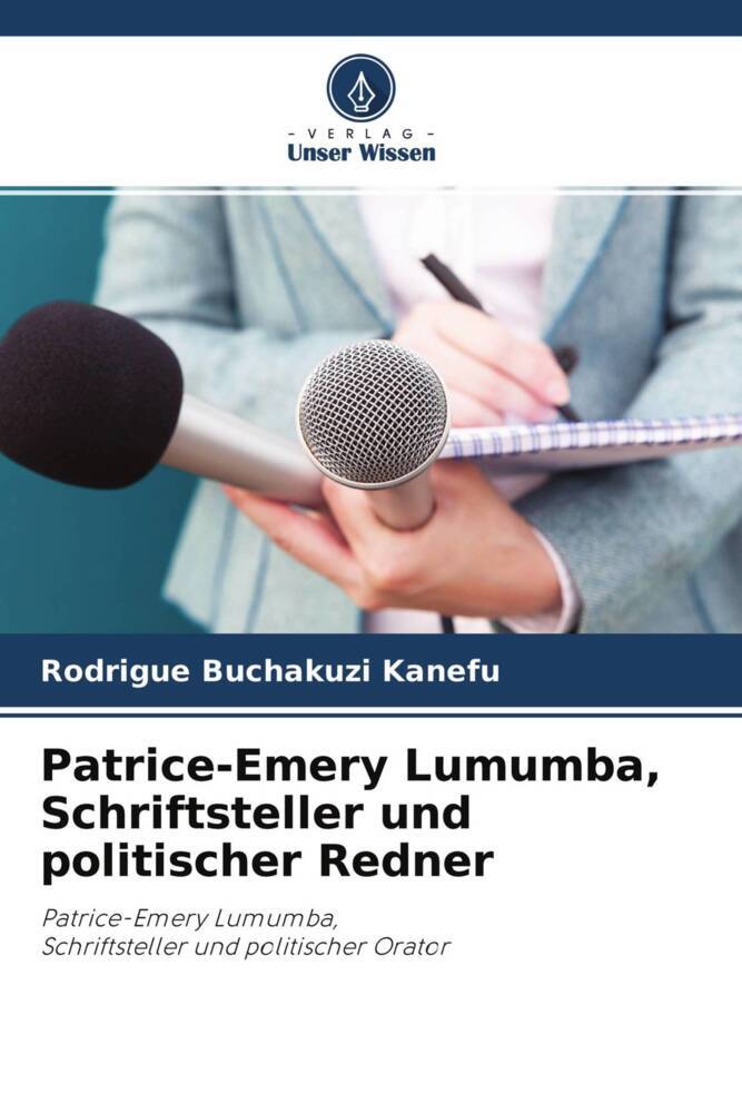 Patrice-Emery Lumumba Schriftsteller und politischer Redner