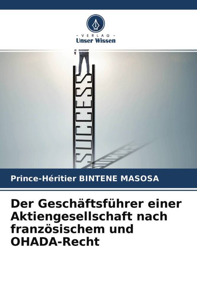 Der Geschäftsführer einer Aktiengesellschaft nach französischem und OHADA-Recht