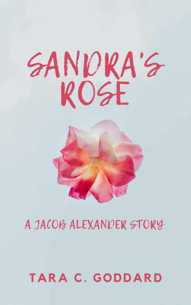 Sandra‘s Rose