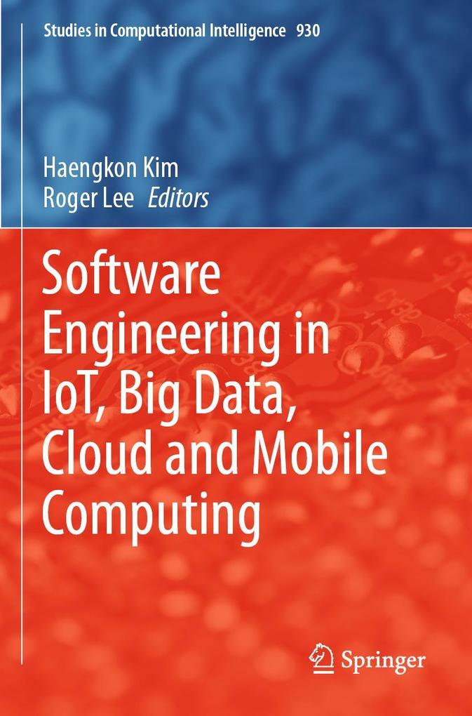 Software Engineering in IoT Big Data Cloud and Mobile Computing