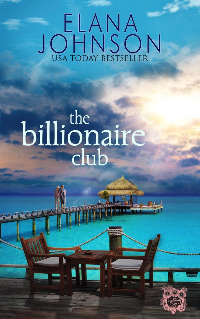 The Billionaire Club (Getaway Bay® Resort Romance #5)