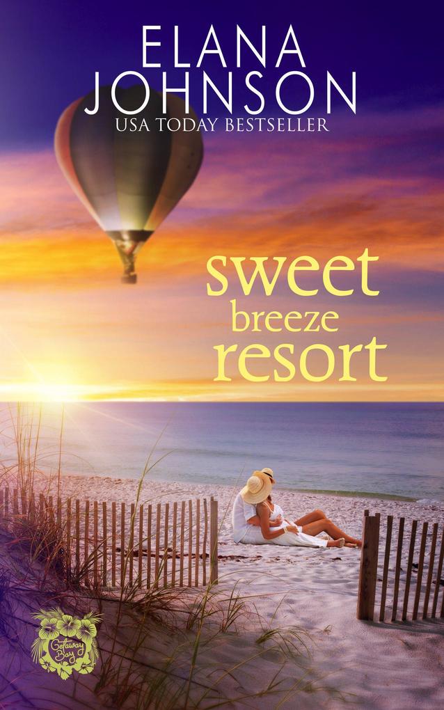 Sweet Breeze Resort (Getaway Bay® Resort Romance #6)