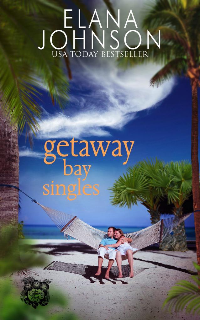 Getaway Bay Singles (Getaway Bay® Resort Romance #8)