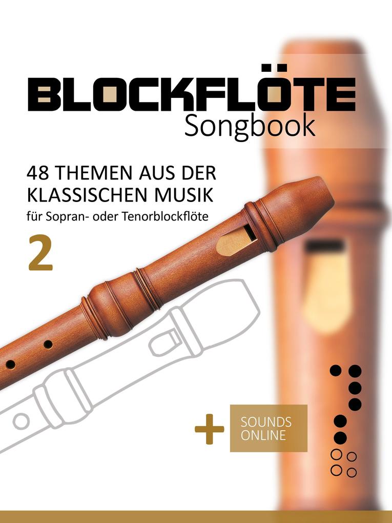 Blockflöte Songbook - 48 Themen aus der klassischen Musik - 2