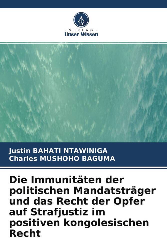 Die Immunitäten der politischen Mandatsträger und das Recht der Opfer auf Strafjustiz im positiven kongolesischen Recht