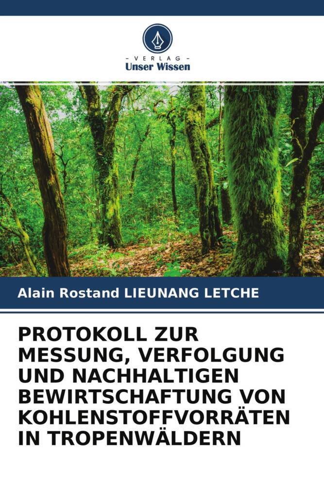 PROTOKOLL ZUR MESSUNG VERFOLGUNG UND NACHHALTIGEN BEWIRTSCHAFTUNG VON KOHLENSTOFFVORRÄTEN IN TROPENWÄLDERN
