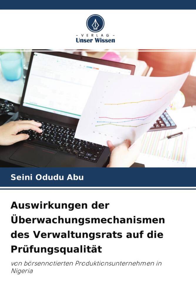 Auswirkungen der Überwachungsmechanismen des Verwaltungsrats auf die Prüfungsqualität