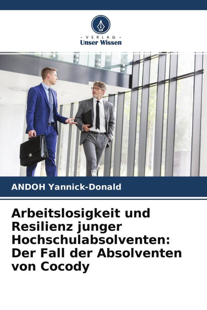 Arbeitslosigkeit und Resilienz junger Hochschulabsolventen: Der Fall der Absolventen von Cocody