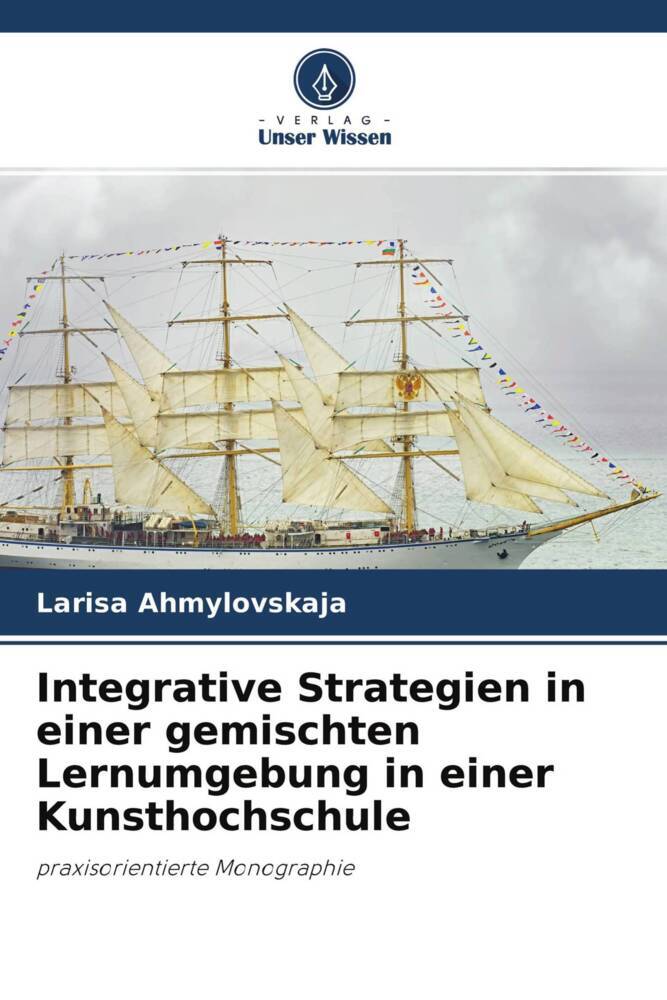 Integrative Strategien in einer gemischten Lernumgebung in einer Kunsthochschule