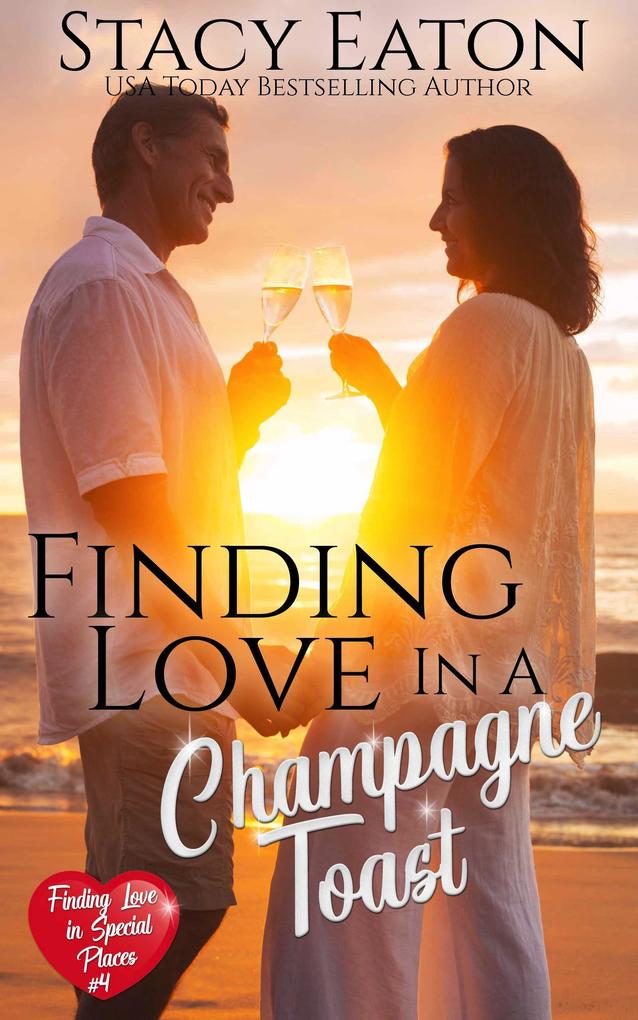 Finding Love in a Champagne Toast (Finding Love in Special Places Series #4)