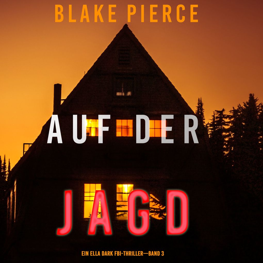 Auf der Jagd (Ein Ella-Dark-Thriller Band 3)