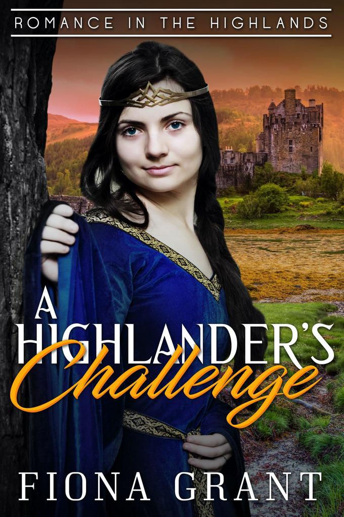 The Highlander‘s Challenge (Romance in the Highlands #5)