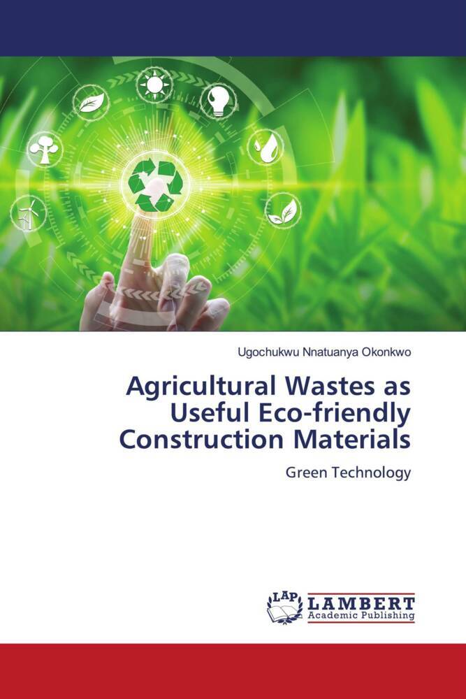 Agricultural Wastes as Useful Eco-friendly Construction Materials