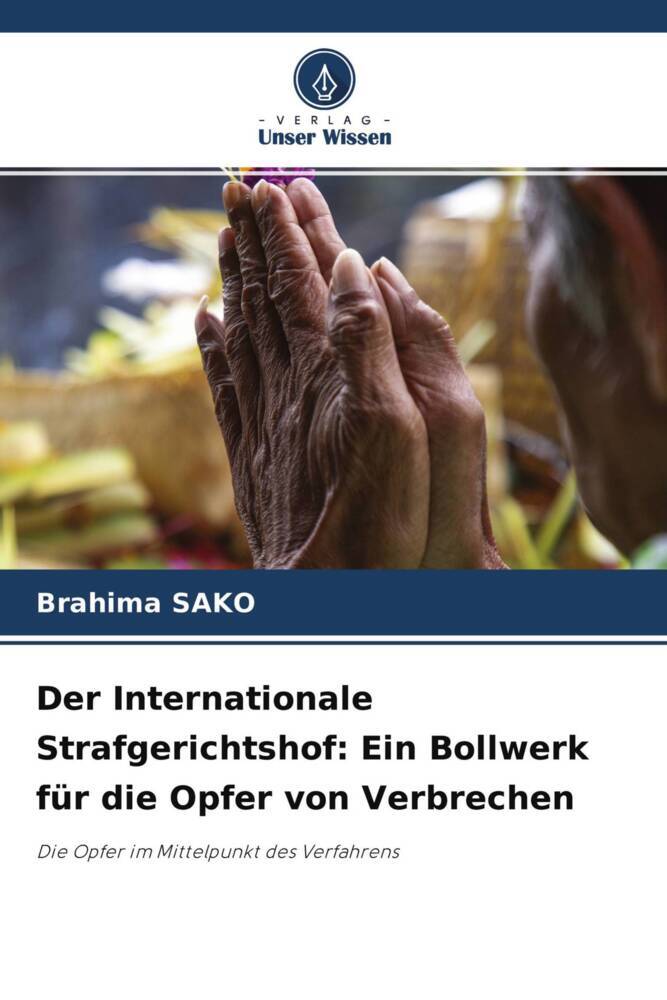 Der Internationale Strafgerichtshof: Ein Bollwerk für die Opfer von Verbrechen