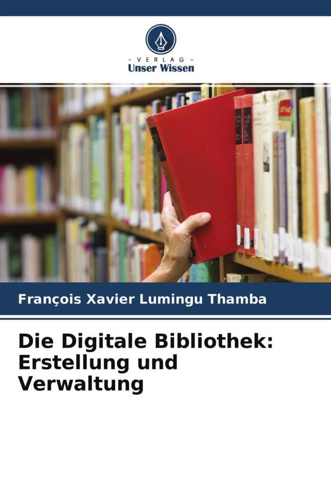 Die Digitale Bibliothek: Erstellung und Verwaltung