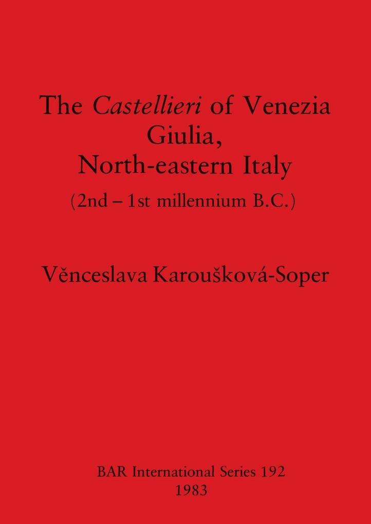 The Castellieri of Venezia Giulia North-eastern Italy