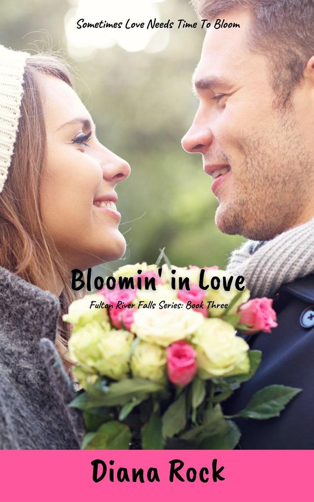 Bloomin‘ In Love (Fulton River Falls #3)
