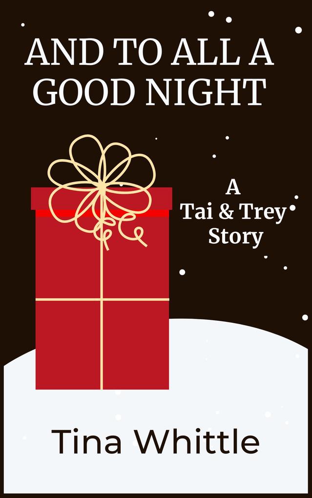 And To All a Good Night (A Tai & Trey Story)