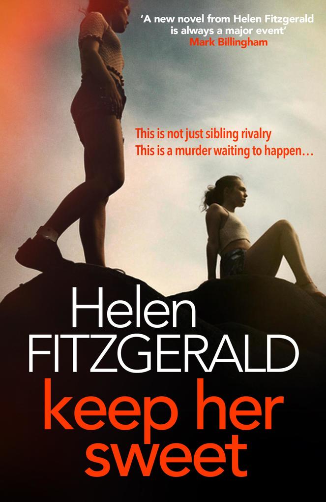 Keep Her Sweet: The tense shocking wickedly funny new psychological thriller from the author of The Cry