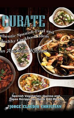 Curate Authentic Spanish Food and Healthy Cookbook Ideas from an American Kitchen