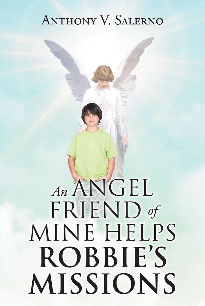 An Angel Friend of Mine Helps Robbie‘s Missions