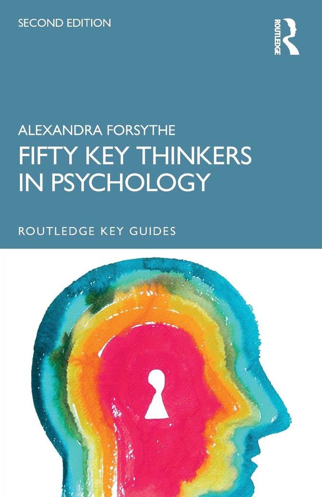 Fifty Key Thinkers in Psychology