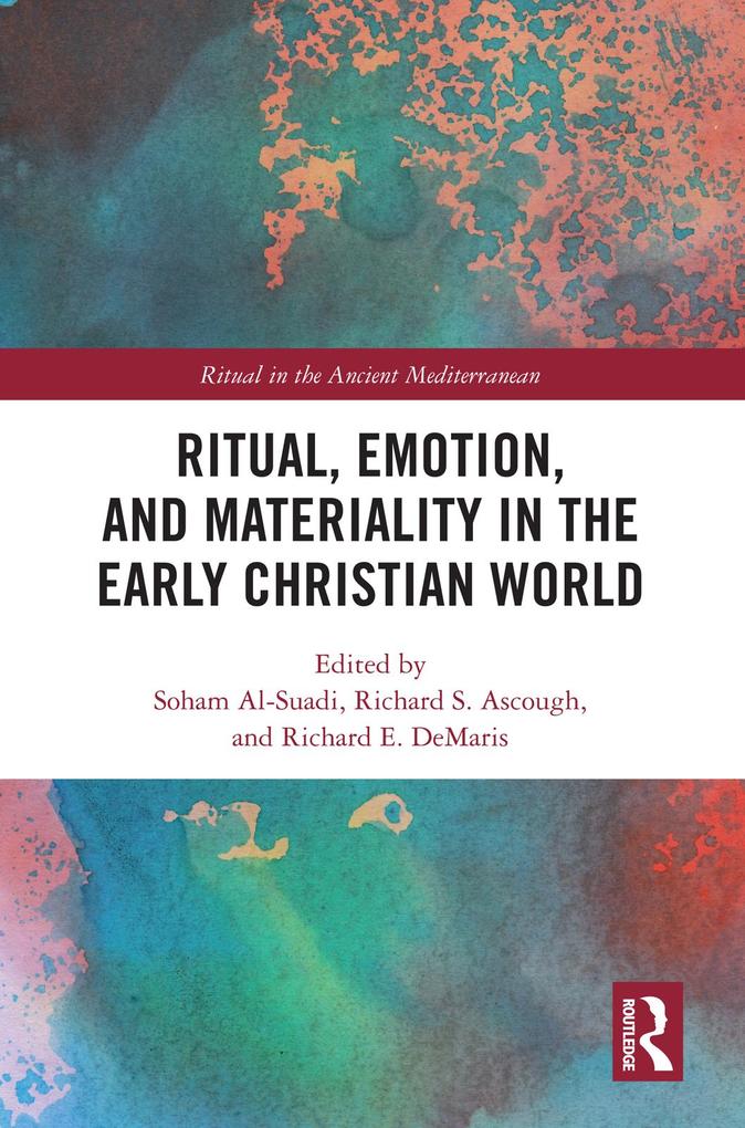Ritual Emotion and Materiality in the Early Christian World