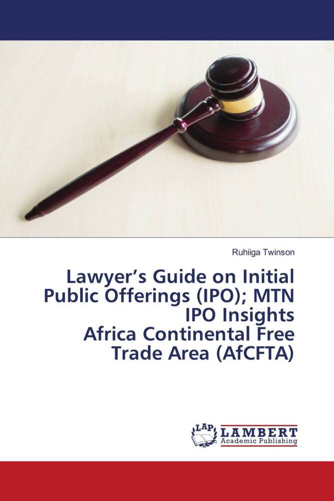 Lawyer's Guide on Initial Public Offerings (IPO); MTN IPO Insights Africa Continental Free Trade Area (AfCFTA)