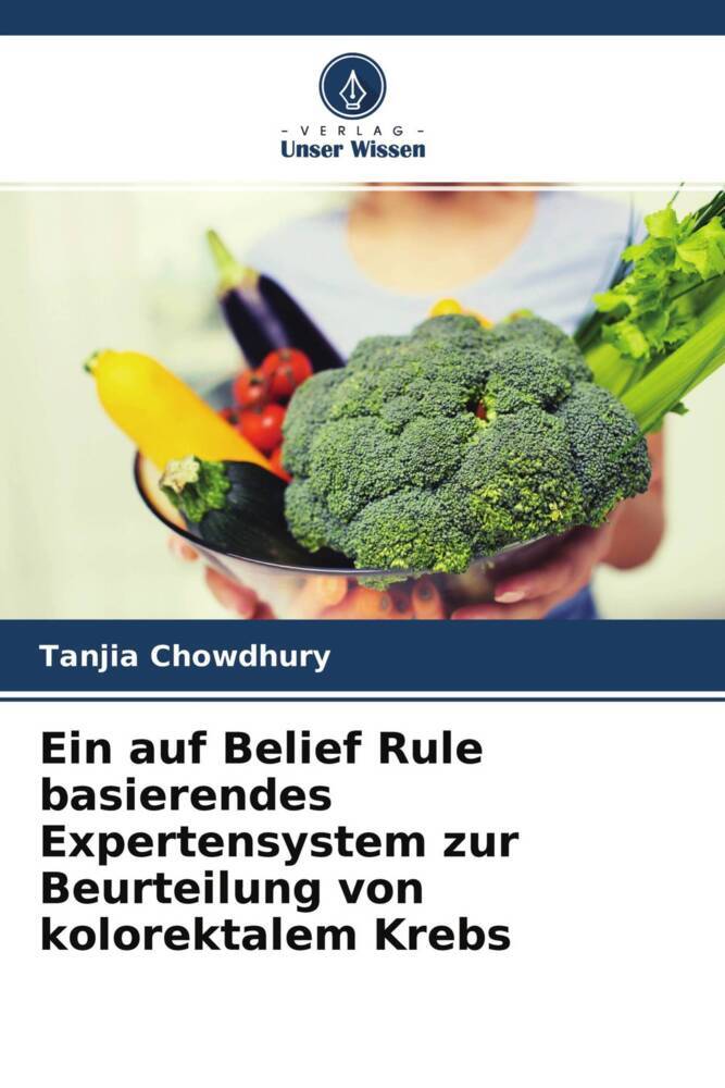 Ein auf Belief Rule basierendes Expertensystem zur Beurteilung von kolorektalem Krebs