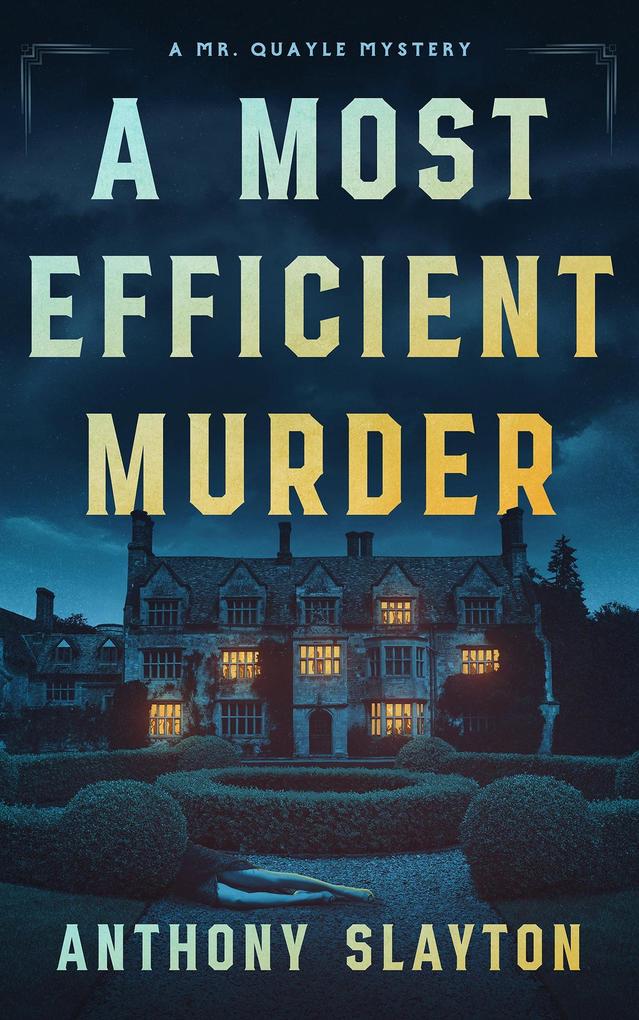 A Most Efficient Murder (The Mr. Quayle Mysteries #1)