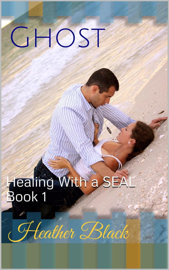 Ghost (Healing With a SEAL #1)