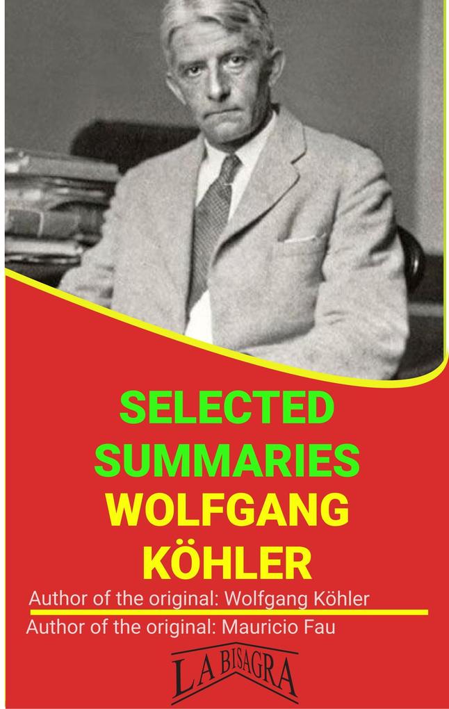 Wolfgang Köhler: Selected Summaries