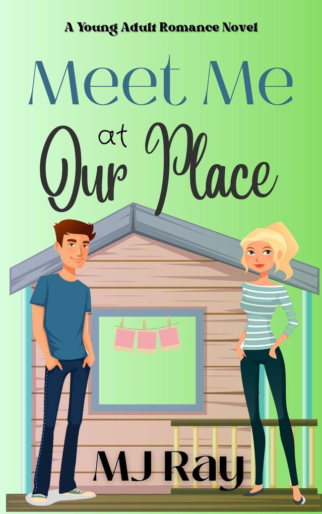 Meet Me at Our Place (Arrowsmith High #3)