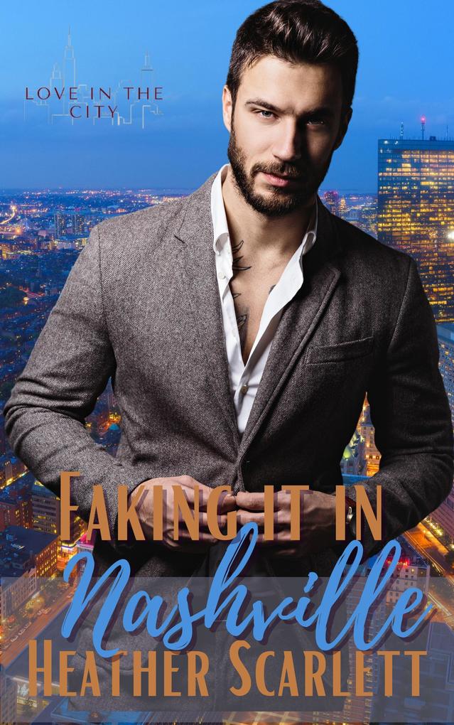 Faking it in Nashville (Love in the City #2)