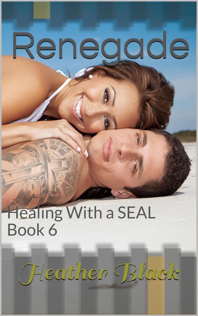 Renegade (Healing With a SEAL #6)