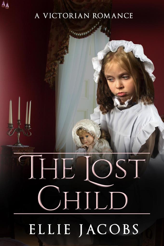 The Lost Child: A Victorian Romance (Westminster Orphans #3)