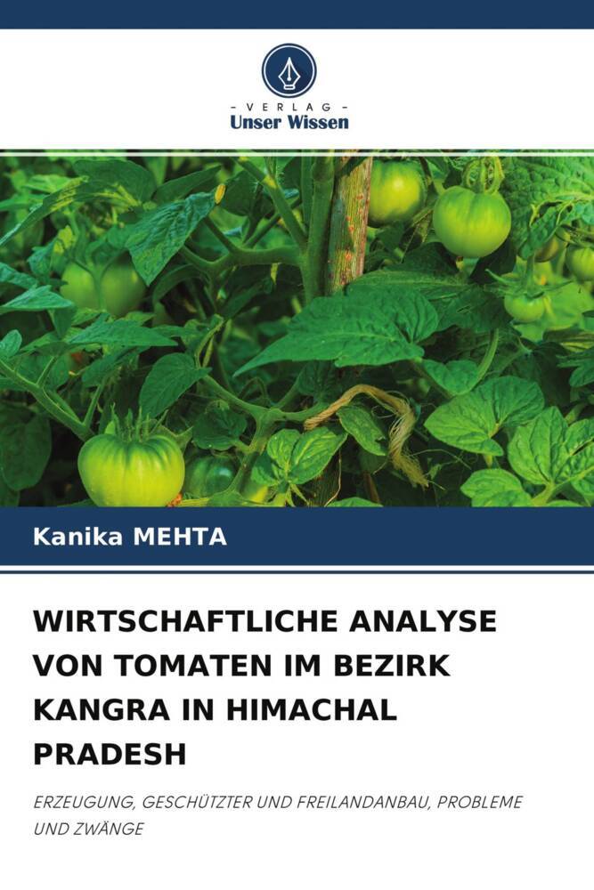 WIRTSCHAFTLICHE ANALYSE VON TOMATEN IM BEZIRK KANGRA IN HIMACHAL PRADESH