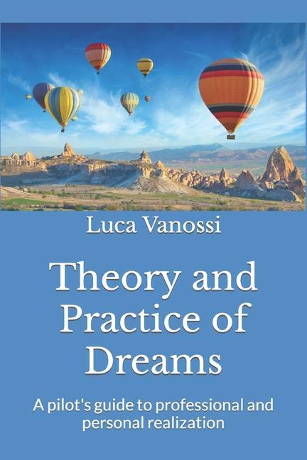 Theory and Practice of Dreams: A pilot‘s guide to professional and personal realization